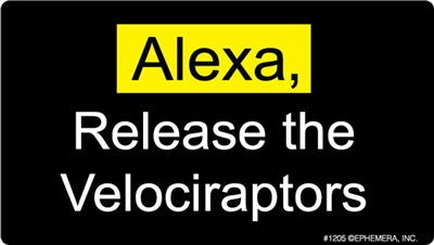 Alexa, Release the Velociraptors